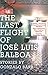 Algopix Similar Product 1 - The Last Flight Of Jose Luis Balboa