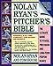 Algopix Similar Product 7 - Nolan Ryans Pitchers Bible The