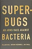 Algopix Similar Product 5 - Superbugs: An Arms Race against Bacteria