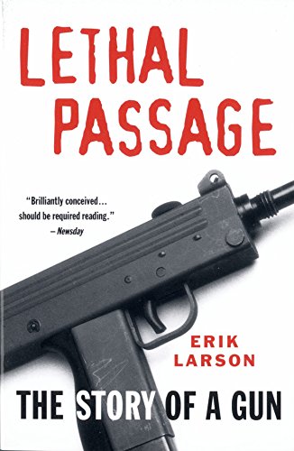 Algopix Similar Product 12 - Lethal Passage: The Story of a Gun