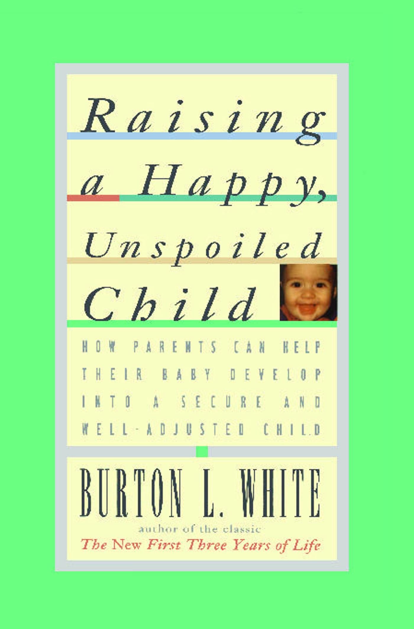 Algopix Similar Product 8 - Raising a Happy Unspoiled Child How