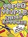 Algopix Similar Product 8 - Super Simple Bible Lessons Ages 35