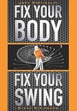 Algopix Similar Product 13 - Fix Your Body Fix Your Swing The