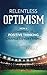 Algopix Similar Product 4 - Relentless Optimism How a Commitment