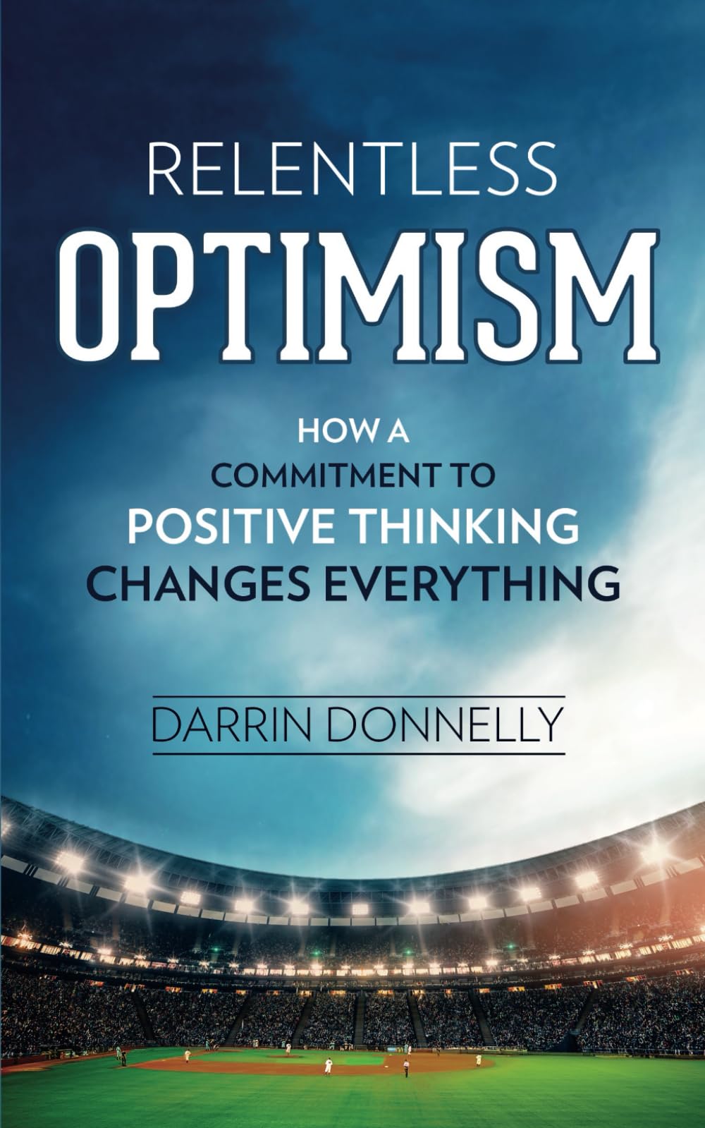 Algopix Similar Product 17 - Relentless Optimism How a Commitment