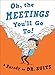 Algopix Similar Product 13 - Oh, The Meetings You'll Go To!: A Parody
