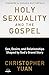 Algopix Similar Product 19 - Holy Sexuality and the Gospel Sex