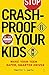Algopix Similar Product 15 - CrashProof Your Kids Make Your Teen a