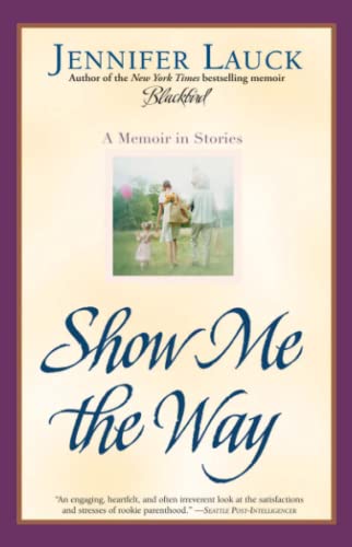 Algopix Similar Product 17 - Show Me the Way: A Memoir in Stories