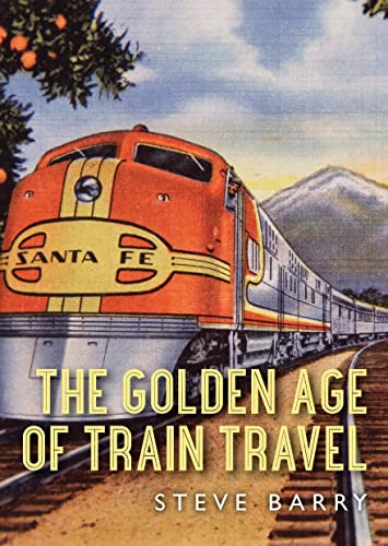 Algopix Similar Product 8 - The Golden Age of Train Travel Shire