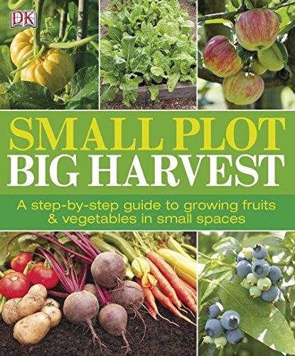 Algopix Similar Product 6 - Small Plot Big Harvest A StepbyStep