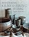 Algopix Similar Product 11 - Mastering Kilns and Firing Raku Pit