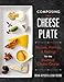 Algopix Similar Product 10 - Composing the Cheese Plate Recipes