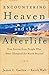 Algopix Similar Product 1 - Encountering Heaven and the Afterlife