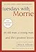 Algopix Similar Product 15 - Tuesdays with Morrie An Old Man a