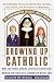Algopix Similar Product 6 - Growing Up Catholic The Millennium