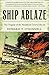 Algopix Similar Product 8 - Ship Ablaze The Tragedy of the