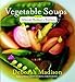 Algopix Similar Product 7 - Vegetable Soups from Deborah Madisons