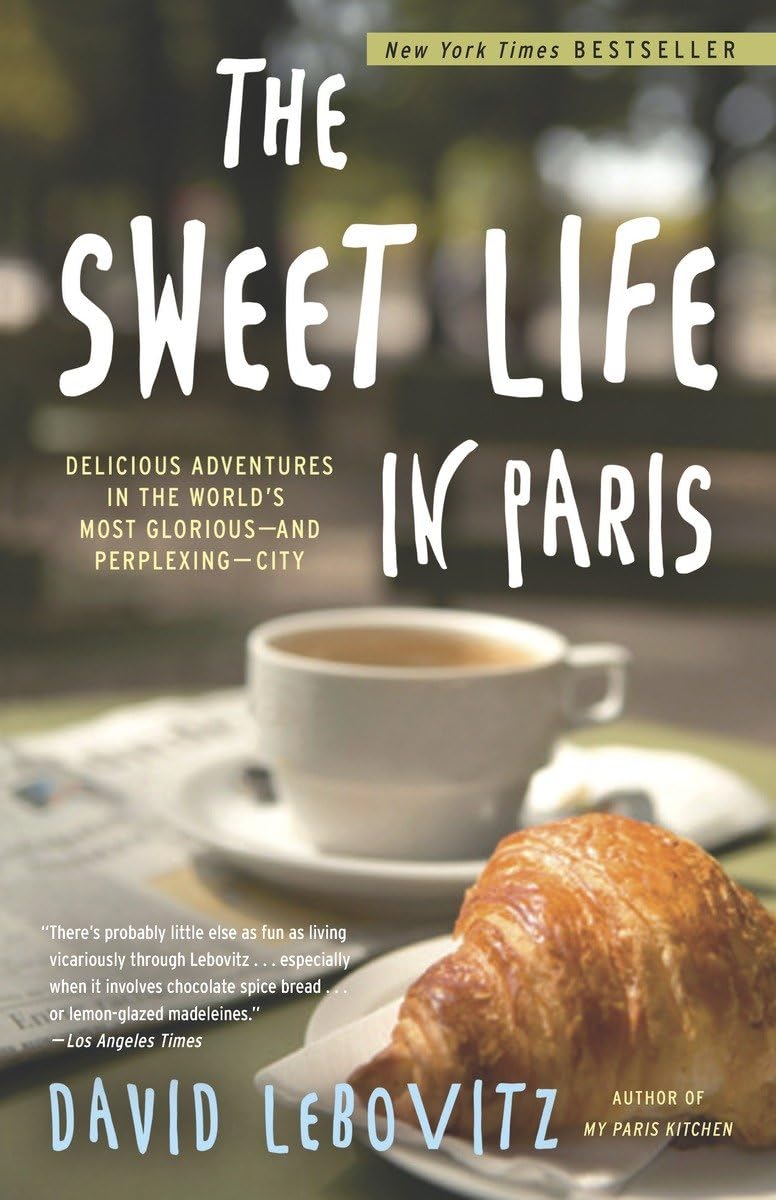 Algopix Similar Product 12 - The Sweet Life in Paris Delicious
