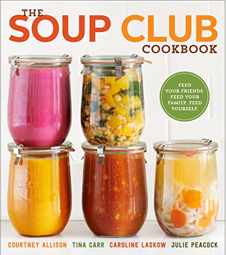 Algopix Similar Product 7 - The Soup Club Cookbook Feed Your