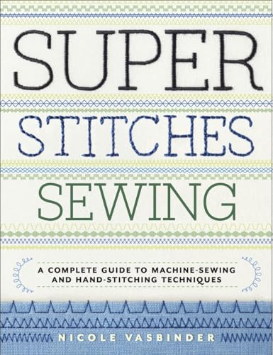 Algopix Similar Product 16 - Super Stitches Sewing A Complete Guide