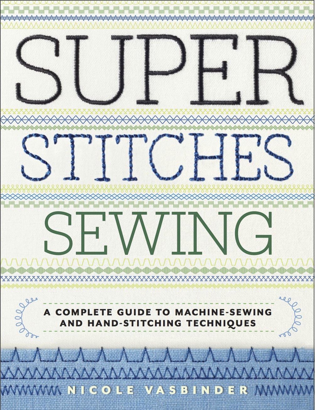 Algopix Similar Product 8 - Super Stitches Sewing A Complete Guide