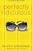Algopix Similar Product 17 - Perfectly Ridiculous A Universally