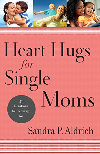 Algopix Similar Product 19 - Heart Hugs for Single Moms 52