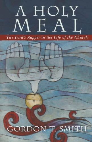 Algopix Similar Product 4 - A Holy Meal The Lords Supper in the