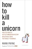 Algopix Similar Product 9 - How to Kill a Unicorn How the Worlds