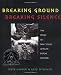 Algopix Similar Product 9 - Breaking Ground Breaking Silence The