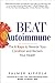 Algopix Similar Product 18 - Beat Autoimmune The 6 Keys to Reverse