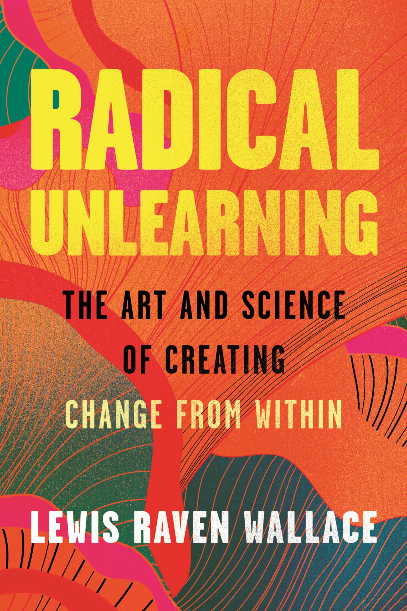 Algopix Similar Product 5 - Radical Unlearning The Art and Science