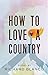 Algopix Similar Product 13 - How to Love a Country: Poems