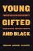 Algopix Similar Product 14 - Young Gifted and Black Promoting High