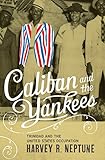Algopix Similar Product 19 - Caliban and the Yankees Trinidad and