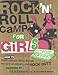 Algopix Similar Product 4 - Rock n Roll Camp for Girls How to