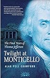 Algopix Similar Product 13 - Twilight at Monticello The Final Years