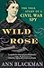 Algopix Similar Product 4 - Wild Rose The True Story of a Civil
