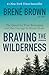 Algopix Similar Product 6 - Braving the Wilderness The Quest for