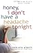 Algopix Similar Product 19 - Honey I Dont Have a Headache Tonight