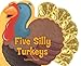 Algopix Similar Product 3 - Five Silly Turkeys