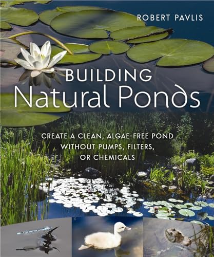 Algopix Similar Product 12 - Building Natural Ponds Create a Clean
