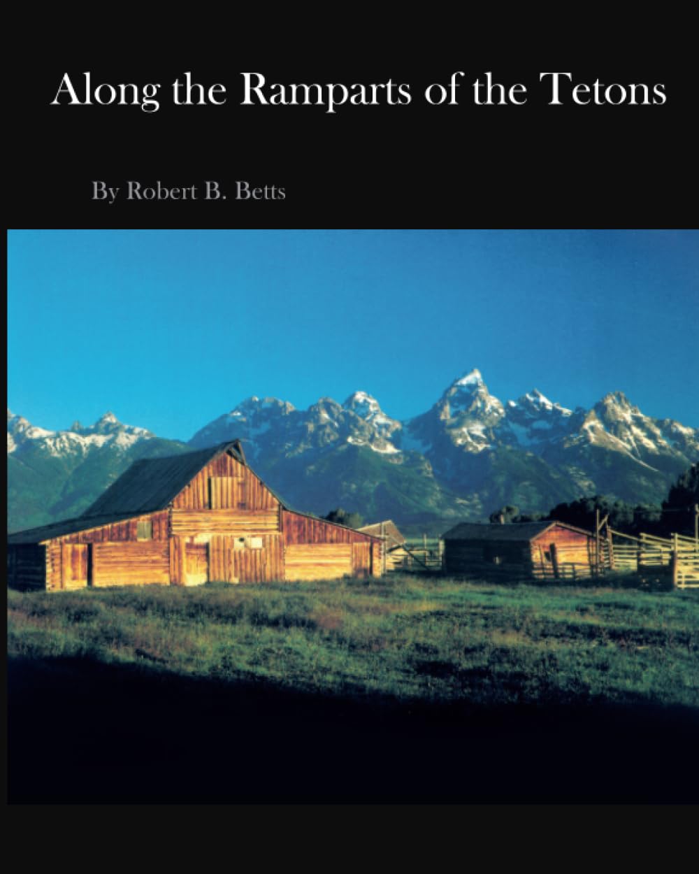 Algopix Similar Product 18 - Along the Ramparts of the Tetons The
