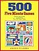 Algopix Similar Product 15 - 500 Five Minute Games Quick and Easy