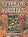 Algopix Similar Product 18 - Native Plants of the Northeast A Guide