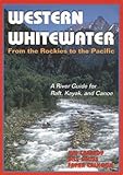 Algopix Similar Product 20 - Western Whitewater from the Rockies to