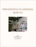 Algopix Similar Product 5 - Ornamental Plastering How To