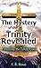 Algopix Similar Product 7 - The Mystery of the Trinity Revealed