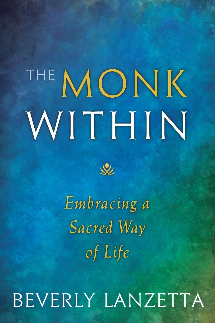Algopix Similar Product 2 - The Monk Within Embracing a Sacred Way